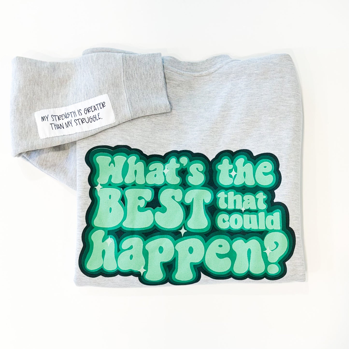 What's the Best That Could Happen Crewneck