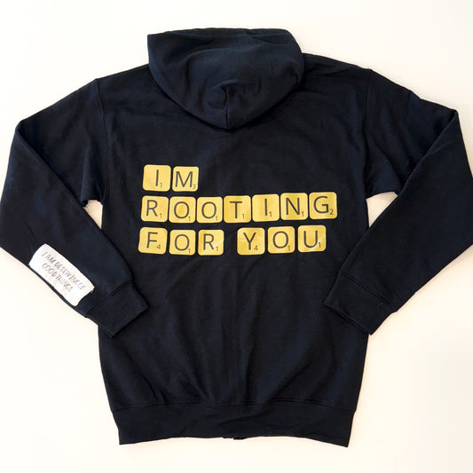 I'm Rooting For You Zip Up Hoodie